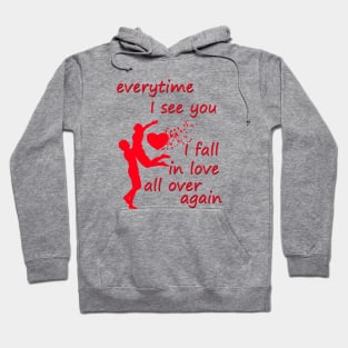 every time i see you i fall in love all over  again Hoodie